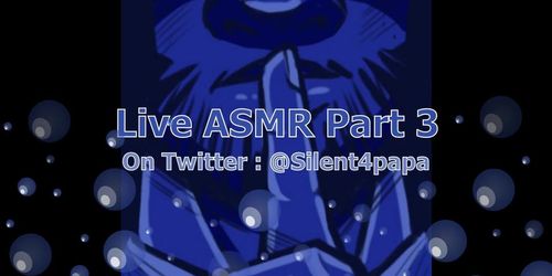 Live ASMR part 3 8/3/20